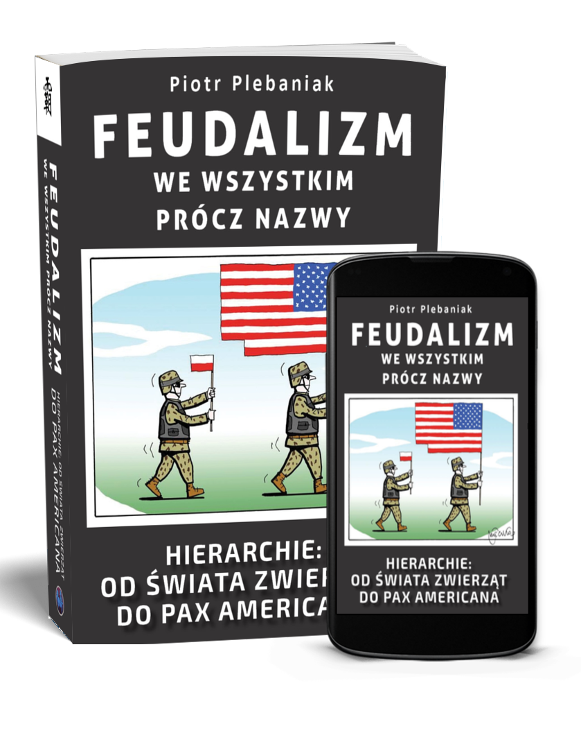  | Piotr Plebaniak, Feudalizm we wszystkim prócz nazwy 
