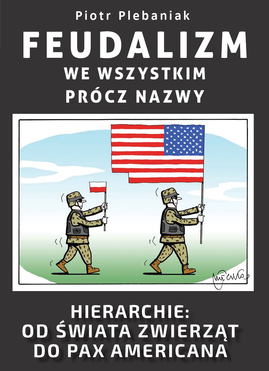  || Feudalizm we wszystkim prócz nazwy || Hierarchie: od świata zwierząt do geopolityki